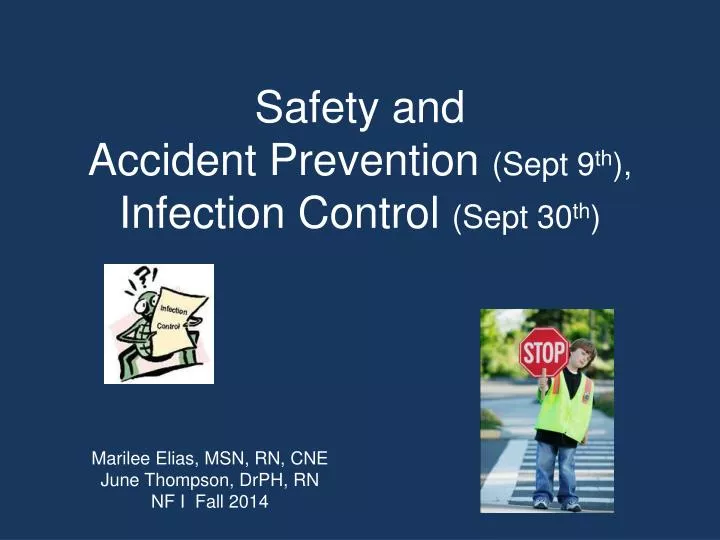 safety and accident prevention sept 9 th infection control sept 30 th