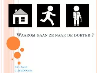 waarom gaan ze naar de dokter