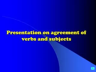Presentation on agreement of verbs and subjects