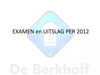 examen en uitslag per 2012