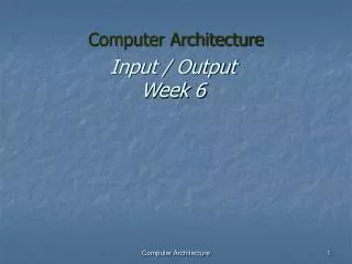 Input / Output Week 6