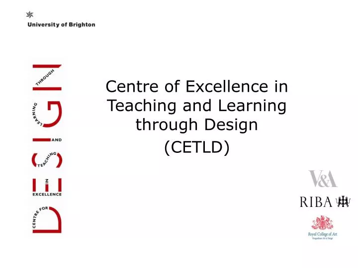 centre of excellence in teaching and learning through design cetld