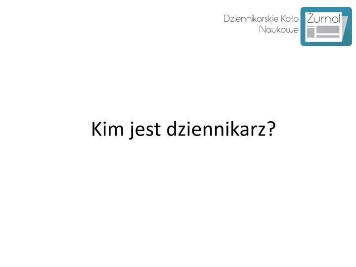 kim jest dziennikarz