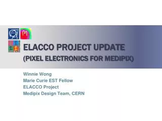 ELACCO project update (Pixel ELECTRONICS for medipix)