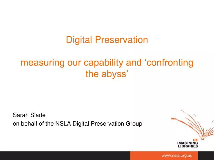 digital preservation measuring our capability and confronting the abyss