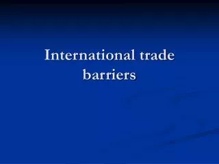 International trade barriers