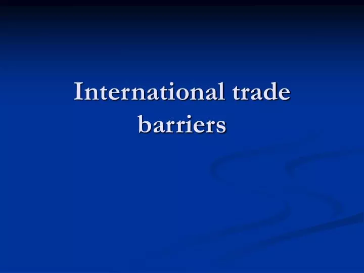 international trade barriers