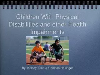 Children With Physical Disabilities and other Health Impairments