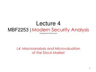 Lecture 4 MBF2253 | Modern Security Analysis Prepared by Dr Khairul Anuar