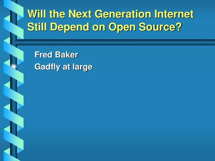 will the next generation internet still depend on open source