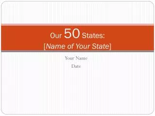 Our 50 States: [ Name of Your State ]