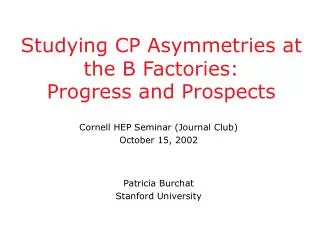 Studying CP Asymmetries at the B Factories: Progress and Prospects