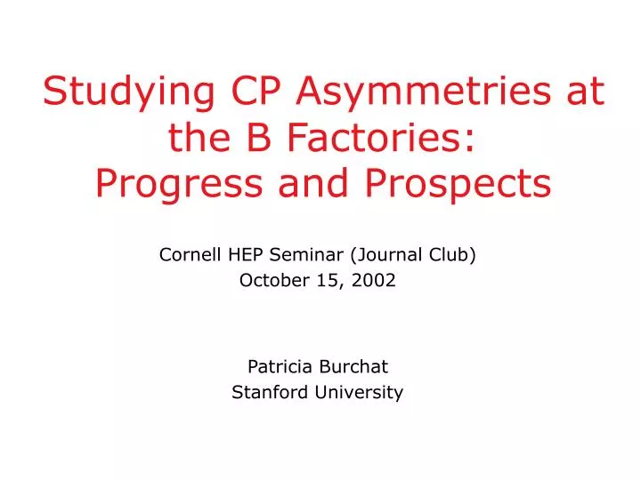 studying cp asymmetries at the b factories progress and prospects