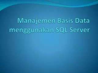 Manajemen Basis Data menggunakan SQL Server