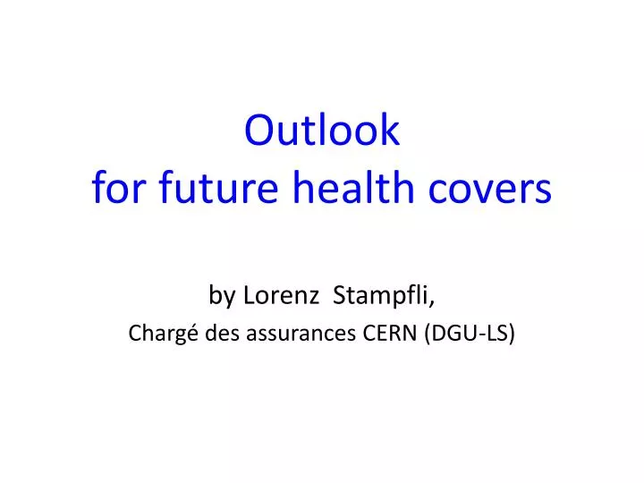 outlook for future health covers