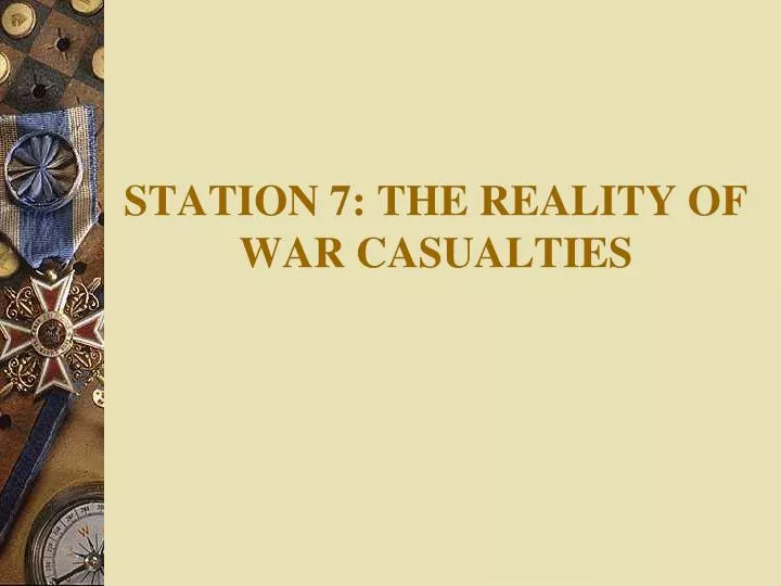 station 7 the reality of war casualties