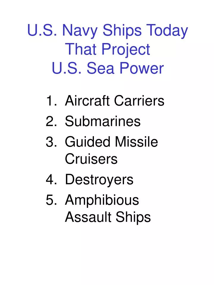 u s navy ships today that project u s sea power