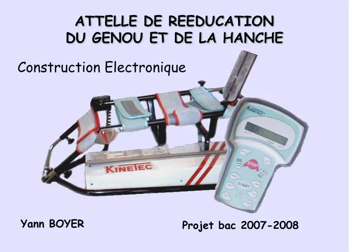 attelle de reeducation du genou et de la hanche