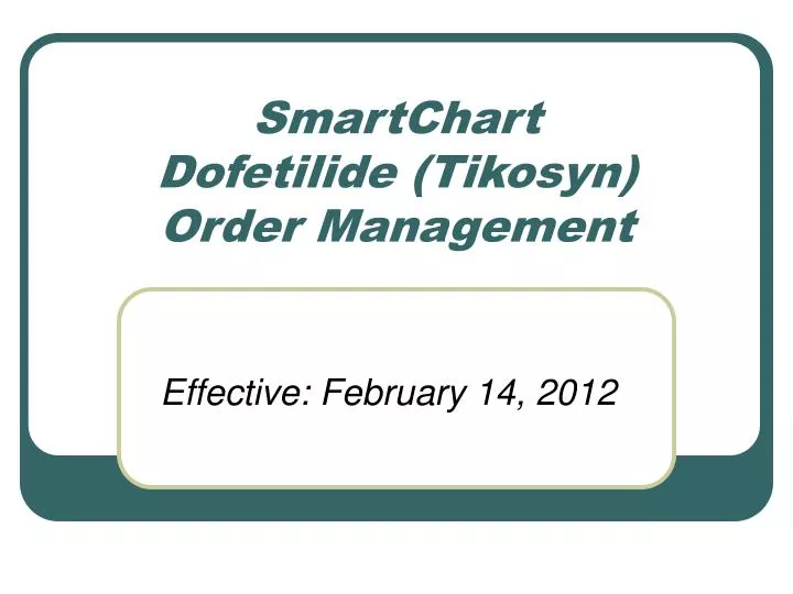 smartchart dofetilide tikosyn order management