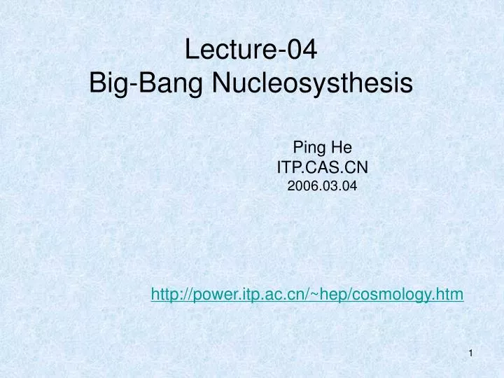 lecture 04 big bang nucleosysthesis
