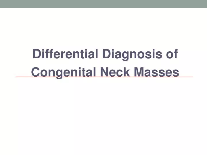 differential diagnosis of congenital neck masses
