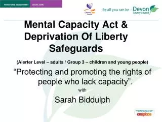 Mental Capacity Act &amp; Deprivation Of Liberty Safeguards