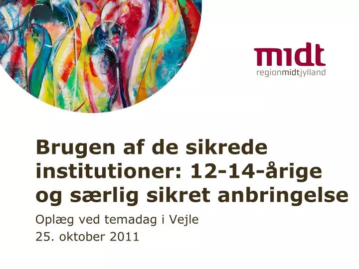 brugen af de sikrede institutioner 12 14 rige og s rlig sikret anbringelse