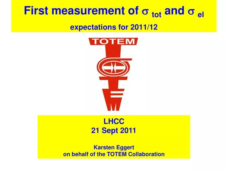 first measurement of s tot and s el expectations for 2011 12