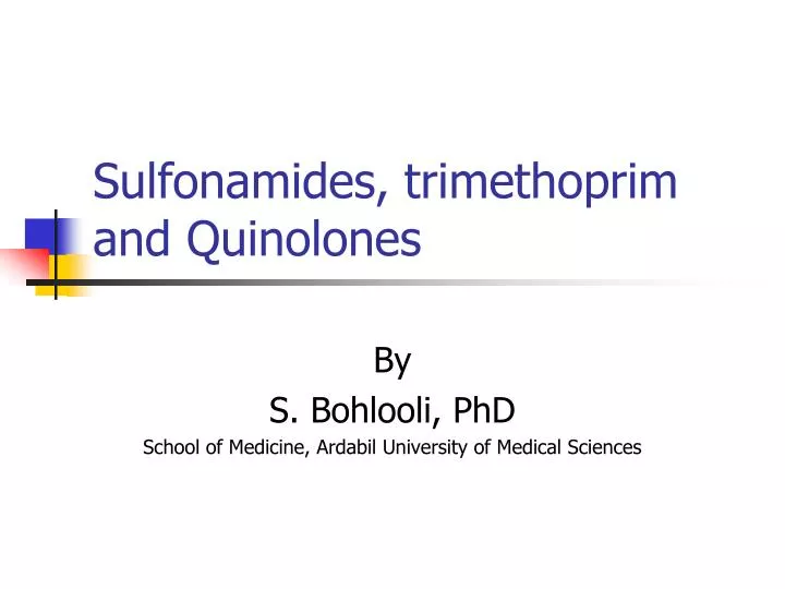sulfonamides trimethoprim and quinolones