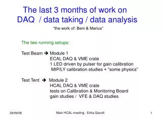 The two running setups: Test Beam ? Module 1 	 ECAL DAQ &amp; VME crate