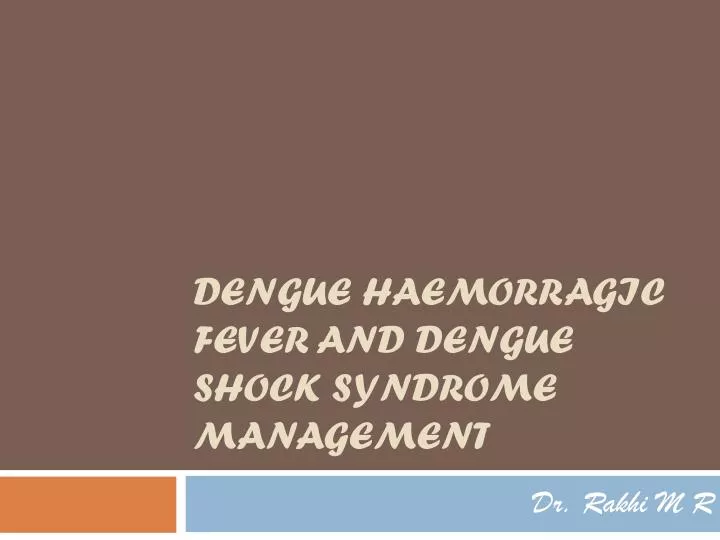 dengue haemorragic fever and dengue shock syndrome management