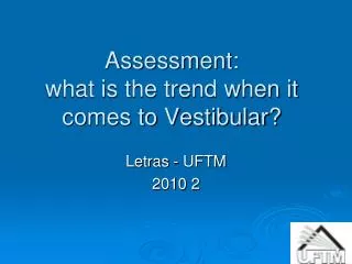 Assessment: what is the trend when it comes to Vestibular?