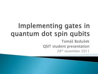 Implementing gates in quantum dot spin qubits