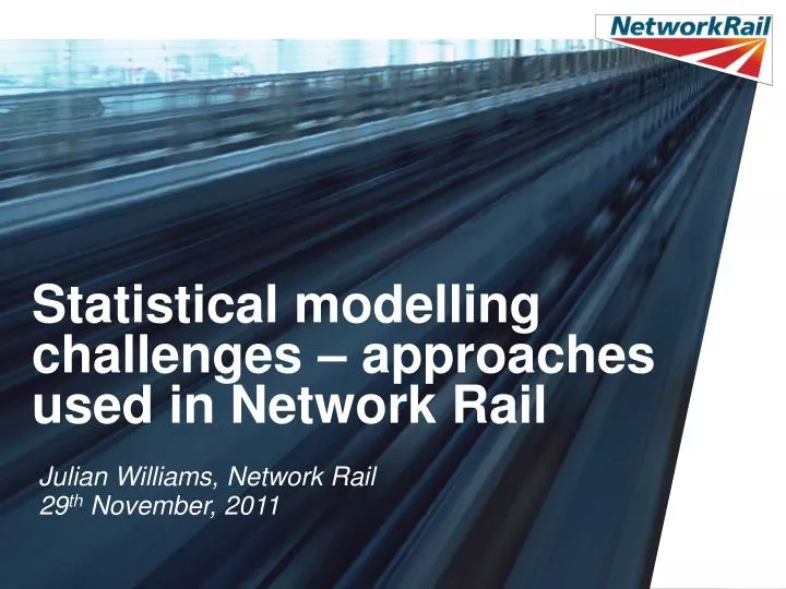 statistical modelling challenges approaches used in network rail