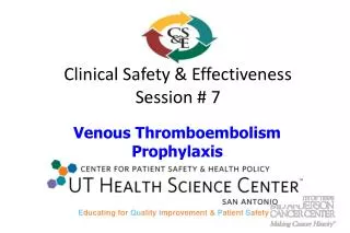 Clinical Safety &amp; Effectiveness Session # 7
