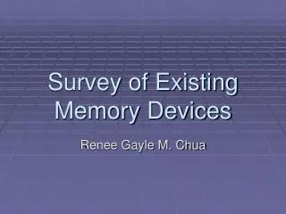 Survey of Existing Memory Devices