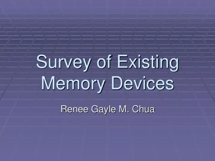 survey of existing memory devices