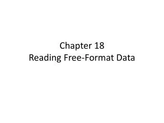Chapter 18 Reading Free-Format Data