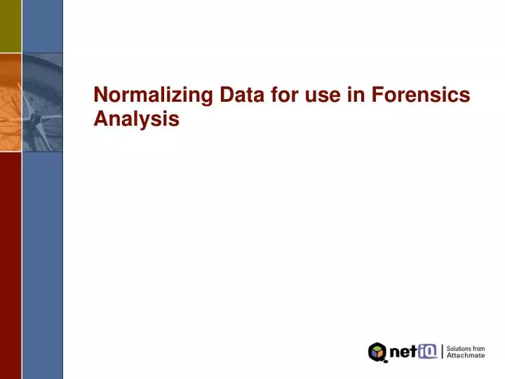 normalizing data for use in forensics analysis