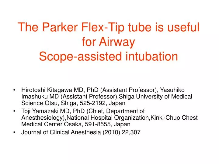 the parker flex tip tube is useful for airway scope assisted intubation