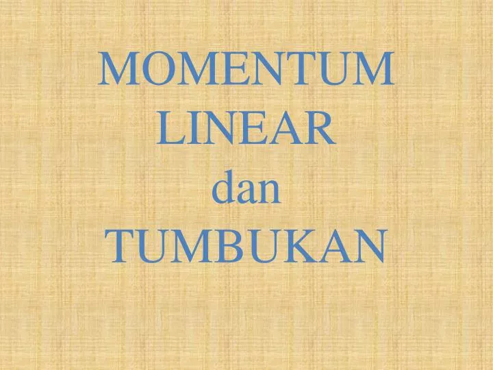 momentum linear dan tumbukan
