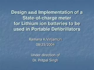 Ramana K.Vinjamuri 08/25/2004 Under direction of Dr. Pritpal Singh