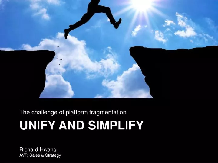 unify and simplify