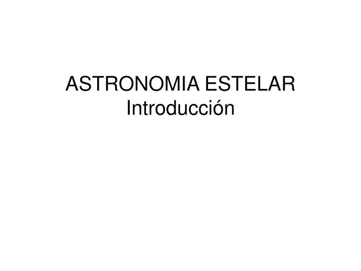 astronomia estelar introducci n