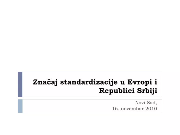 zna aj standardizacije u evropi i republici srbiji