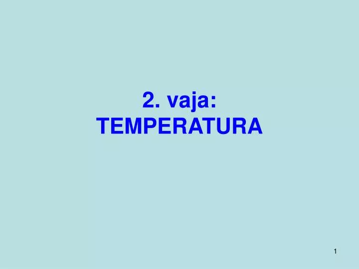 2 vaja temperatura