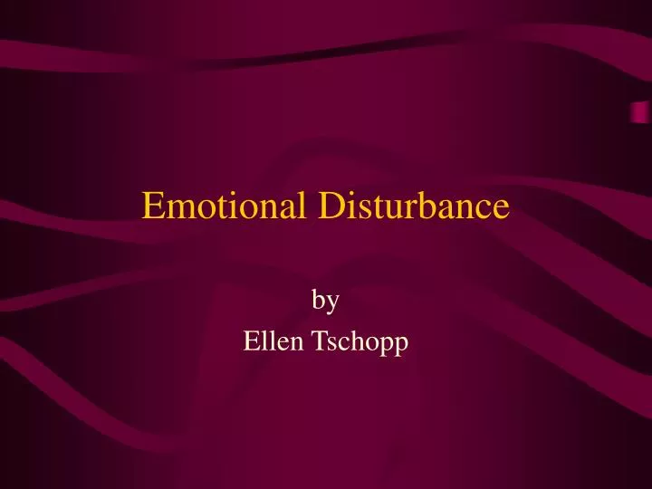 emotional disturbance