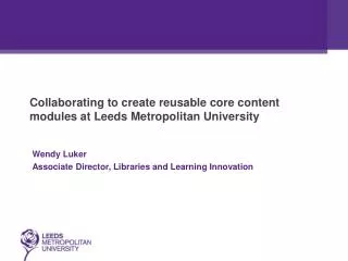 Collaborating to create reusable core content modules at Leeds Metropolitan University