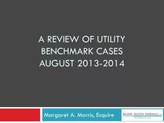 A Review of Utility Benchmark Cases August 2013-2014