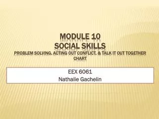 Module 10 Social skills Problem Solving, Acting out conflict, &amp; Talk it out together chart